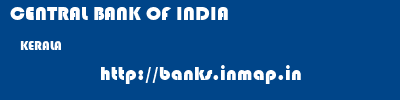 CENTRAL BANK OF INDIA  KERALA     banks information 